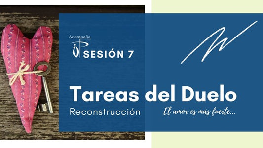 Sesión 7. Trabajo del Duelo