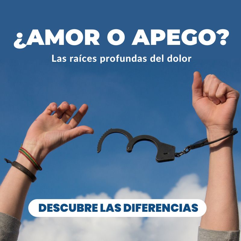 Amor o apego las raíces profundas del dolor