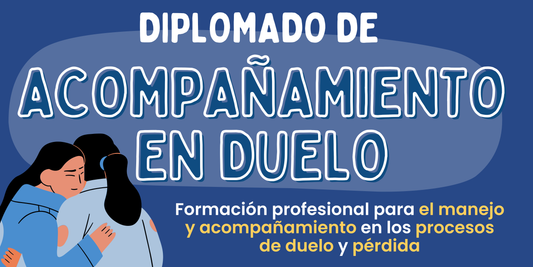 Diplomado en Acompañamiento en Duelo